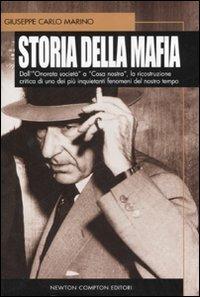 Storia della mafia. Dall'«onorata società» alla trattativa Stato-mafia, uno dei più inquietanti fenomeni del nostro tempo    - Giuseppe Carlo Marino - copertina