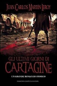 Gli ultimi giorni di Cartagine - Juan Carlos Martin Leroy - copertina