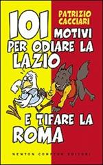 101 motivi per odiare la Lazio e tifare la Roma