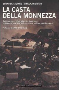 La casta della monnezza. Dall'emergenza rifiuti alla crisi finanziaria, il ritratto di un Paese e di una classe politica sotto inchiesta - Bruno De Stefano,Vincenzo Iurillo - copertina