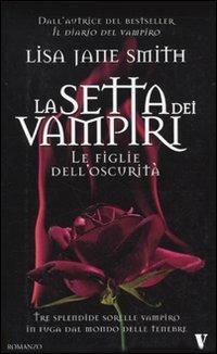 Le figlie dell'oscurità. La setta dei vampiri - Lisa Jane Smith - copertina