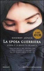 La sposa guerriera. A'isha e la rivolta islamica