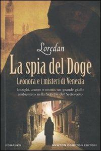 La spia del doge. Leonora e i misteri di Venezia - Loredan - copertina