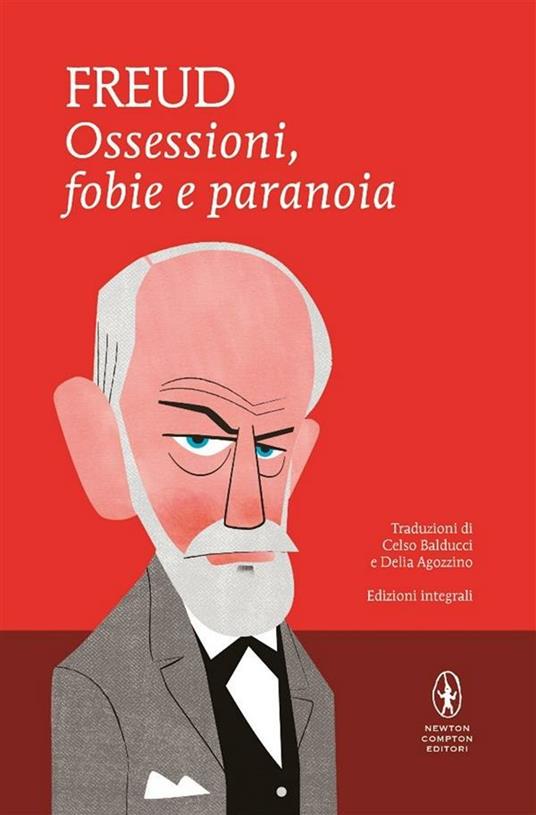 Ossessioni, fobie e paranoia. Ediz. integrale - Freud, Sigmund - Ebook -  EPUB2 con DRMFREE