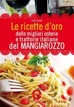 Le ricette d'oro delle migliori osterie e trattorie italiane del Mangiarozzo