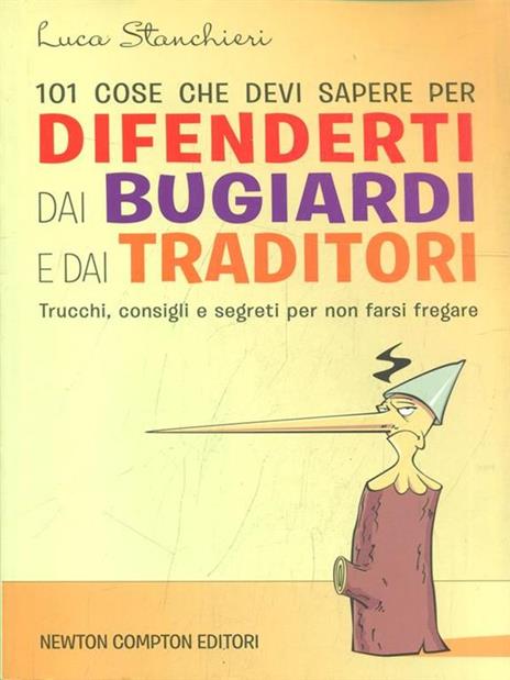 101 cose che devi sapere per difenderti dai bugiardi e dai traditori - Luca Stanchieri - 4