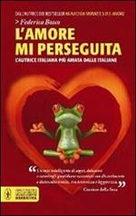 L' amore mi perseguita