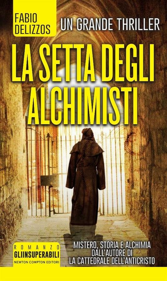 La setta degli alchimisti. Il segreto dell'immortalità - Fabio Delizzos - ebook