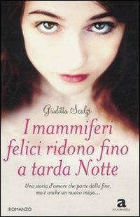 I mammiferi felici ridono fino a tarda notte - Giuditta Scalzi - copertina