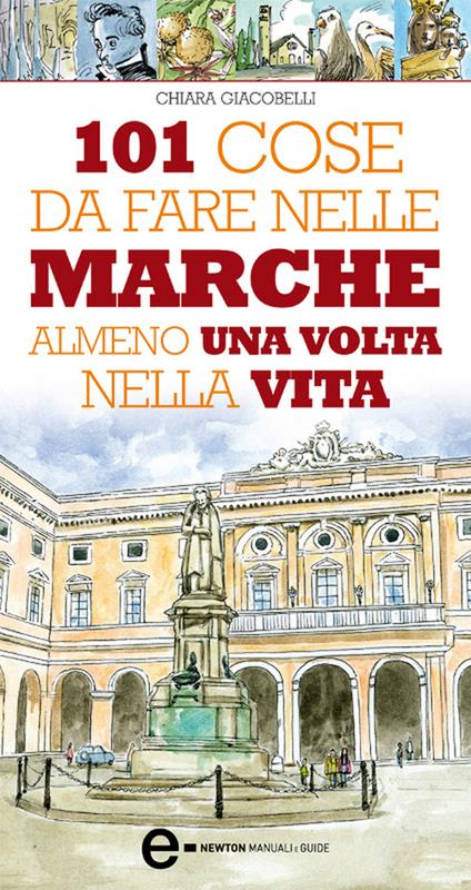 101 cose da fare nelle Marche almeno una volta nella vita - Chiara Giacobelli,Antonio Bruno - ebook