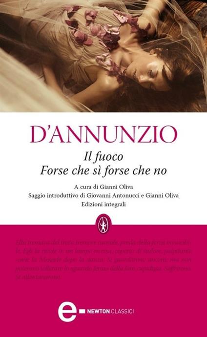 Il fuoco-Forse che sì forse che no. Ediz. integrale - Gabriele D'Annunzio,Gianni Oliva - ebook