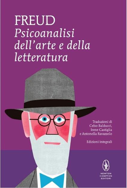 Psicoanalisi dell'arte e della letteratura. Ediz. integrale - Sigmund Freud,Celso Balducci,Irene Castiglia,Antonella Ravazzolo - ebook
