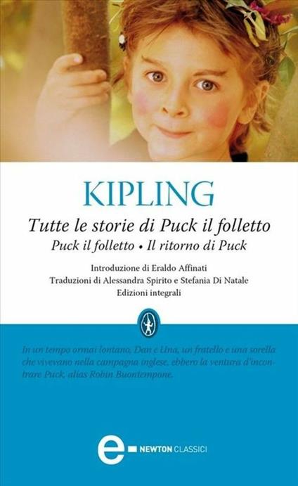 Tutte le storie di Puck il folletto: Puck il folletto-Il ritorno di Puck. Ediz. integrale - Rudyard Kipling,Stefania Di Natale,Alessandra Spirito - ebook