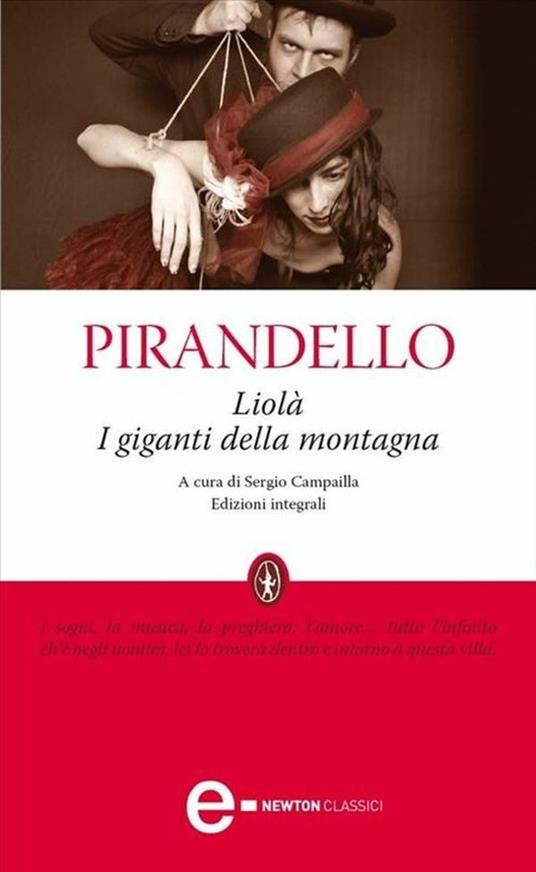 I giganti della montagna-Liolà. Ediz. integrale - Luigi Pirandello,Sergio Campailla - ebook