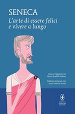 L' arte di essere felici e vivere a lungo. Testo latino a fronte. Ediz. integrale