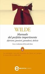 Manuale del perfetto impertinente. Aforismi, pensieri, paradossi, delizie