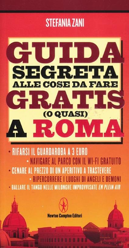 Guida segreta alle cose da fare gratis (o quasi) a Roma - Stefania Zani - copertina