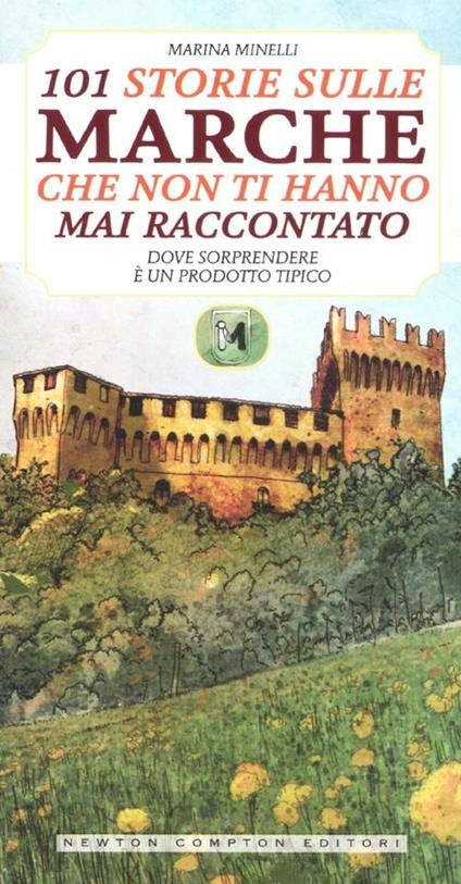 101 storie sulle Marche che non ti hanno mai raccontato - Marina Minelli - copertina