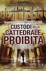 I custodi della cattedrale proibita