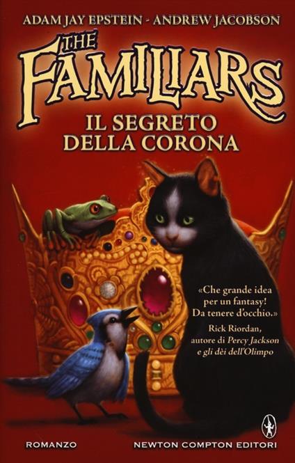 Il segreto della corona. The Familiars - Adam Jay Epstein,Andrew Jacobson - copertina