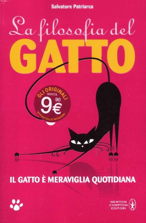 La filosofia del gatto. Il gatto è meraviglia quotidiana - Salvatore Patriarca - copertina