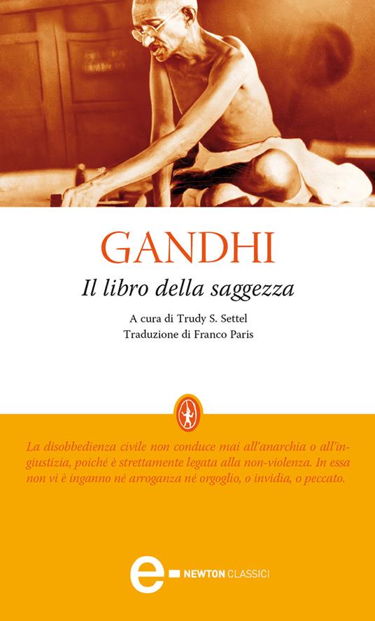 Il libro della saggezza - Mohandas Karamchand Gandhi,Trudy S. Settel,Franco Paris - ebook