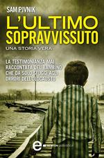 L' ultimo sopravvissuto. Una storia vera