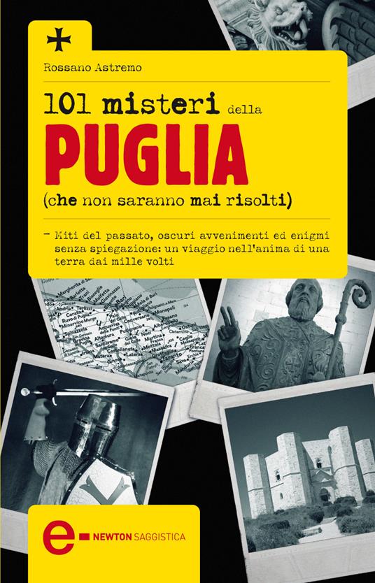 101 misteri della Puglia (che non saranno mai risolti) - Rossano Astremo - ebook