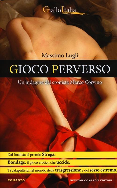 Gioco perverso. Un'indagine del cronista Marco Corvino - Massimo Lugli - copertina