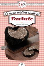 Le cento migliori ricette al tartufo