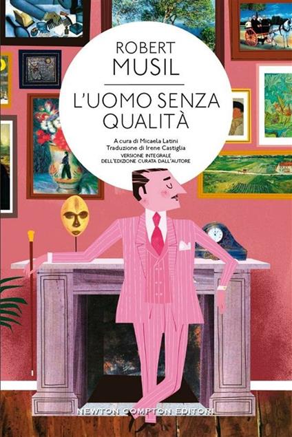 L' uomo senza qualità. Ediz. integrale - Robert Musil,Micaela Latini,Irene Castiglia - ebook