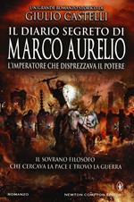 Il diario segreto di Marco Aurelio. L'imperatore che disprezzava il potere