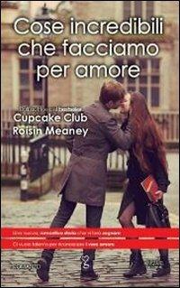 Cose incredibili che facciamo per amore - Roisin Meaney - 5