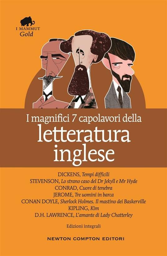 I magnifici 7 capolavori della letteratura inglese: Tempi difficili-Lo strano caso del Dr. Jekyll e Mr. Hyde-Cuore di tenebra... Ediz. integrale - Conan Doyle Arthur,Joseph Conrad,Charles Dickens,David Herbert Lawrence - ebook