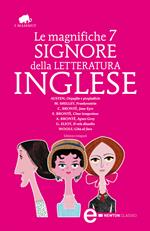 Le magnifiche 7 signore della letteratura inglese. Ediz. integrale