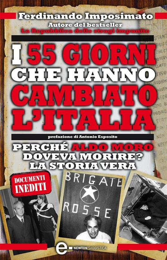 I 55 giorni che hanno cambiato l'Italia. Perché Aldo Moro doveva morire? La storia vera - Ferdinando Imposimato - ebook