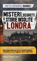 Misteri, segreti e storie insolite di Londra