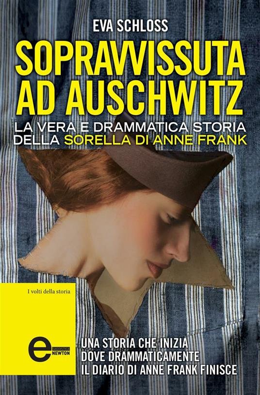 Sopravvissuta ad Auschwitz. La vera e drammatica storia della sorella di Anne Frank - Karen Bartlett,Eva Schloss,Rosa Prencipe,Lucilla Rodinò - ebook