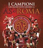 I campioni che hanno fatto grande l'AS Roma