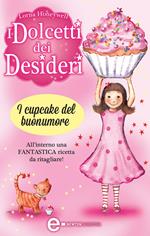 I cupcake del buonumore. I dolcetti dei desideri. Vol. 1