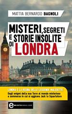 Misteri, segreti e storie insolite di Londra