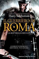 Il guerriero di Roma. La battaglia dei lupi