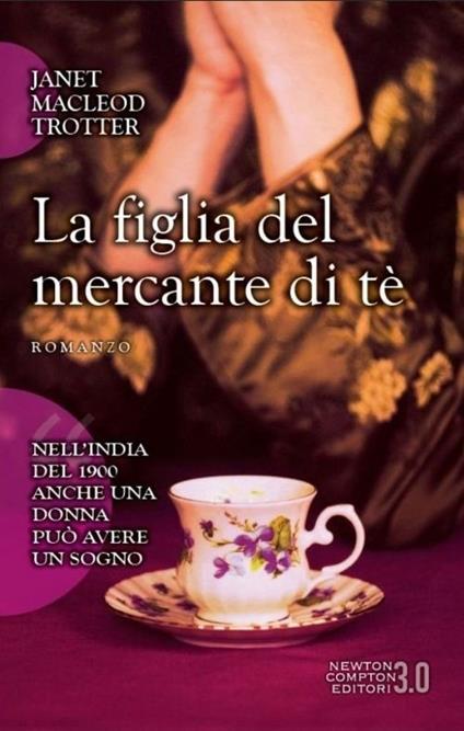 La figlia del mercante di tè - Janet MacLeod Trotter - copertina