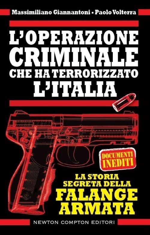 L' operazione criminale che ha terrorizzato l'Italia. La storia segreta della Falange Armata - Massimiliano Giannantoni,Paolo Volterra - copertina