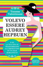 Volevo essere Audrey Hepburn