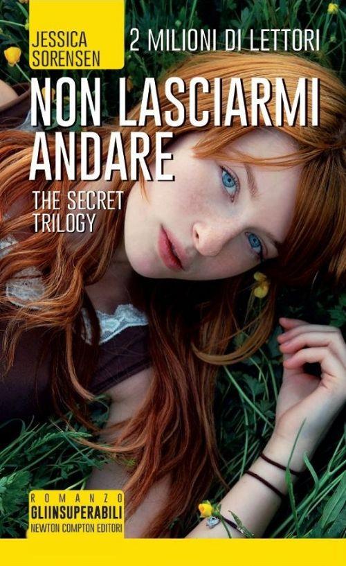 Non lasciarmi andare. The Secret Trilogy - Jessica Sorensen - copertina