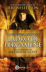 La misteriosa morte del ladro di pergamene. Un'indagine di Sir Crispin Guest. Vol. 1