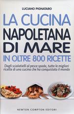 La cucina napoletana di mare in oltre 800 ricette