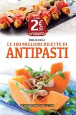 Le 100 migliori ricette di antipasti