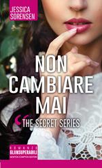 Non cambiare mai. The Secret Series